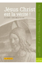 JESUS CHRIST EST LA VERITE - CATECHISTE - 5E - XXX - le Sénevé