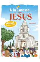 A LA MESSE AVEC JESUS - MISSEL POUR ENFANT - DENEL REGIS - SENEVE