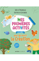 MES PREMIERES ACTIVITES POUR DECOUVRIR LA CREATION - 3-6 ANS - D-OYSONVILLE - SENEVE