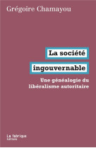 SOCIETE INGOUVERNABLE - CHAMAYOU GREGOIRE - FABRIQUE