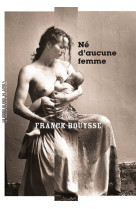 NE D-AUCUNE FEMME - BOUYSSE FRANCK - MANUFACTURE LIV