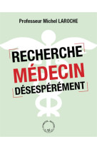 RECHERCHE MEDECIN DESESPEREMENT - PROFESSEUR LAROCHE M - SYMBIOSE