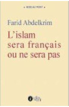 ISLAM SERA FRANCAIS OU NE SERA PAS (L-) - ABDELKRIM, FARID - les Points sur les i éditions