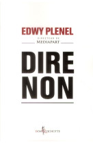 DIRE NON - PLENEL EDWY - Don Quichotte éditions