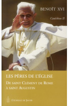 CATECHESE T.2 - LES PERES DE L-EGLISE - BENOIT XVI - ECHELLE JACOB