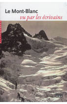 MONT-BLANC VU PAR LES ECRIVAINS - COLLECTIF - Nouvelles éditions Scala