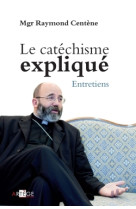 CATECHISME EXPLIQUE (LE) - Raymond Centène - ARTEGE