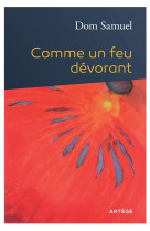 COMME UN FEU DEVORANT - SAMUEL DOM - Artège