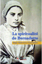 SPIRITUALITE DE BERNADETTE - DE LA TEYSSONNIERE - Artège