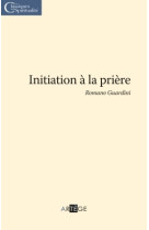 INITIATION A LA PRIERE - Romano Guardini - ARTEGE