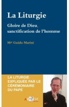 LA LITURGIE GLOIRE DE DIEU ET SALUT DU MOND E - Guido Marini - ARTEGE