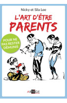 ART D ETRE PARENTS - LEE SILA - Artège