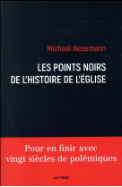 POINTS NOIRS DE L-HISTOIRE DE L-EGLISE - HESEMANN MICHAEL - ARTEGE