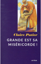 GRANDE EST SA MISERICORDE - PATIER CLAIRE - Artège