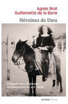 HEROINES DE DIEU - BROT AGNES - Artège