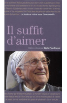 IL SUFFIT D-AIMER : LE BONHEUR SELON SOEUR EMMANUELLE - BRUNOD CECILE-FLEUR - OPPORTUN