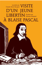 VISITE D-UN JEUNE LIBERTIN A BLAISE PASCAL - ROCQUET ET BOUQUET - les Petits Platons