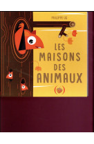 MAISONS DES ANIMAUX - UG PHILIPPE - Ed. des Grandes personnes