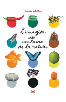 IMAGIER DES COULEURS DE LA NATURE - ESTELLON PASCALE - GRANDES PERSONN