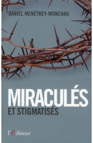 MIRACULES ET STIGMATISES - MENETREY MONCHA - L EDITEUR