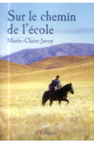 SUR LE CHEMIN DE L ECOLE - JAVOY MARIE-CL - l'Editeur