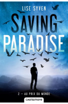 SAVING PARADISE, T2 : AU PRIX DU MONDE - SYVEN LISE - Castelmore