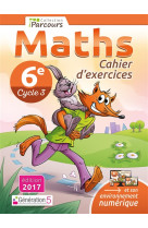 CAHIER D-EXERCICES IPARCOURS MATHS CYCLE 3 - 6E (2017) - HACHE KATIA ET SEBAS - Génération 5