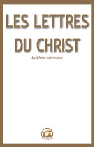 LETTRES DU CHRIST (LES) (LIVRE D-UNE SECTE LA VOIE CHRISTIQUE) - LA PORTE PAROLE - ATLANTES