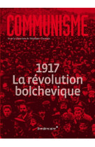 1917, LA REVOLUTION BOLCHEVIQUE - COURTOIS STEPHANE - Vendémiaire