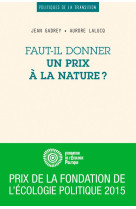 FAUT-IL DONNER UN PRIX A LA NATURE ? - GADREY JEAN - Les petits matins