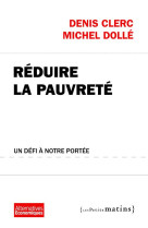 REDUIRE LA PAUVRETE, UN DEFI A NOTRE PORTEE - CLERC DENIS - Les petits matins