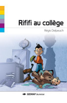 RIFIFI AU COLLEGE - DELPEUCH/LOUIS - SEDRAP JEUNESSE