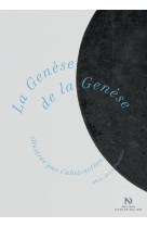 LA GENESE DE LA GENESE ILLUSTREE PAR L-ABSTRACTION - OUAKNIN/NOVARINA - DIANE SELLIERS