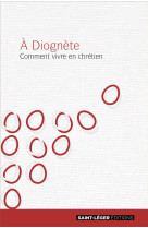 A DIOGNETE - COLLECTIF - Saint-Léger éditions