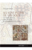 ILS SONT PLEINS DE VIN DOUX - FRANCOIS ORFEUIL - Saint-Léger éditions