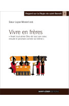 VIVRE EN FRERES - MERE LOYSE MORARD - Saint-Léger éditions