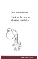 TANT VA LA CRUCHE... - SOEUR NATHANAELLE OS - Saint-Léger éditions