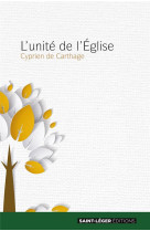 UNITE DE L-EGLISE - DE CARTHAGE CYPRIEN - SAINT LEGER