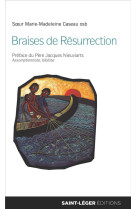 BRAISES DE RESURRECTION - OSB S-M. - SAINT LEGER