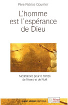 HOMME EST L-ESPERANCE DE DIEU - GOURRIER PERE PATRIC - SAINT LEGER