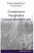 COMMENCER, PERSEVERER, LAISSER DERRIERE-SOI - DOPPELFELD/DARAN - SAINT LEGER