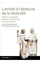 AMITIE A L-EPREUVE DE LA DIVERSITE - PERE VUILLAUME OSB - SAINT LEGER