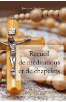 RECUEIL DE MEDITATIONS ET DE CHAPELETS - JOCELYNE GENTON - Rassemblement à son image