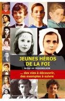 JEUNES HEROS DE LA FOI - MICHEL DE CROUSNILLO - Rassemblement à son image