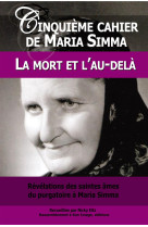 2 CINQUIEME CAHIER DE MARIA SIMMA. LA MORT ET L-AU-DELA - MARIA SIMMA. - Rassemblement à son image