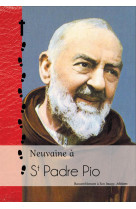 NEUVAINE A ST PADRE PIO ET NEUVAINE IRRESIS TIBLE AU SACRE COEUR - NC - Rassemblement à son image, éditions