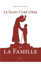 SAINT CURE D-ARS ET LA FAMILLE - MGR HIPPOLYTE CONVER - RA IMAGE