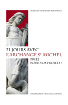 21 JOURS AVEC L-ARCHANGE SAINT MICHEL PRIEZ POUR VOS PROJETS - KPODEHOTO YAOVI MATH - Rassemblement à son image, éditions