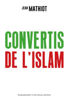 CONVERTIS DE L-ISLAM - JEAN MATHIOT - Rassemblement à son image, éditions