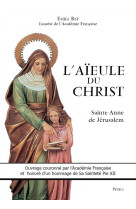 AIEULE DU CHRIST / SAINTE ANNE DE JERUSALEM - EMILE REY - Rassemblement à son image